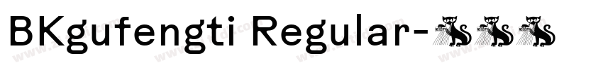 BKgufengti Regular字体转换